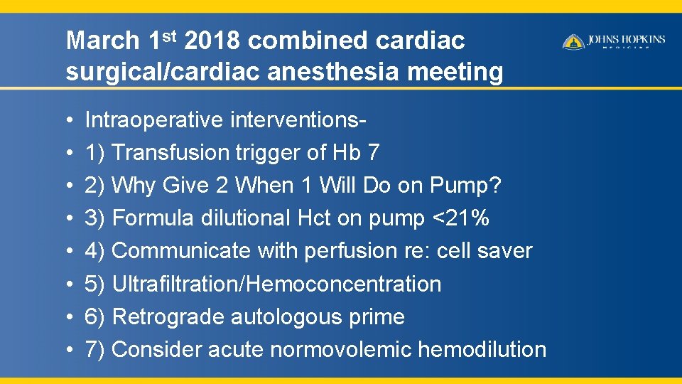 March 1 st 2018 combined cardiac surgical/cardiac anesthesia meeting • • Intraoperative interventions 1)