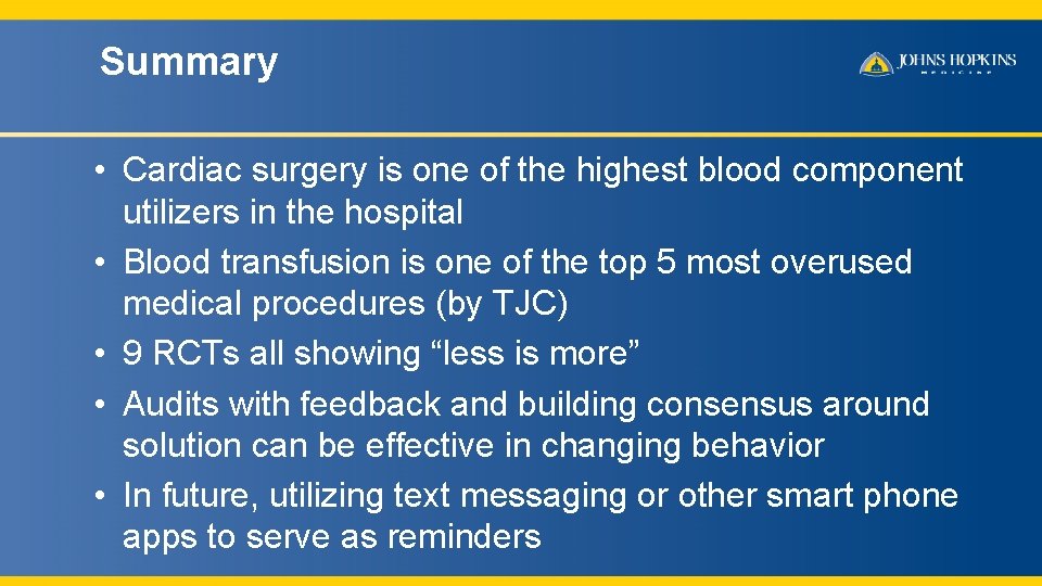 Summary • Cardiac surgery is one of the highest blood component utilizers in the