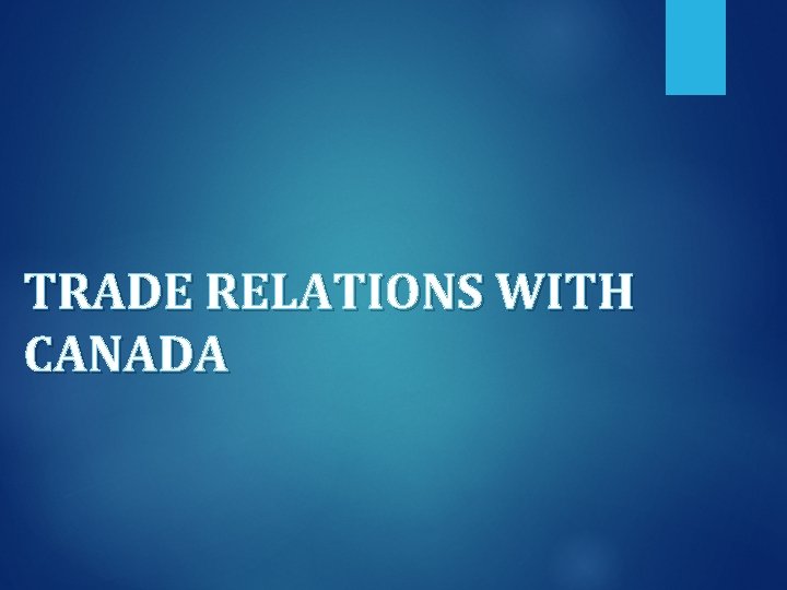 TRADE RELATIONS WITH CANADA 