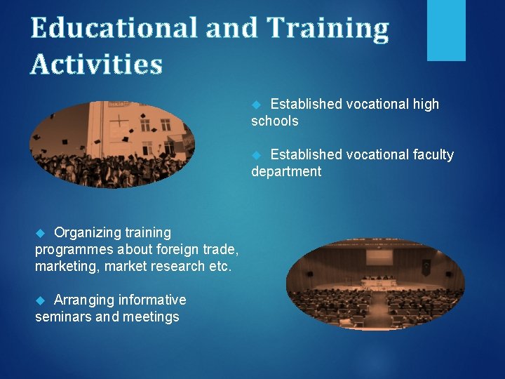 Educational and Training Activities Established vocational high schools Established vocational faculty department Organizing training
