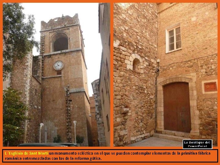 L `Esglèsia de Sant Martí un monumento ecléctico en el que se pueden contemplar