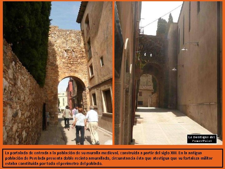 La portalada de entrada a la población de su muralla medieval, construida a partir