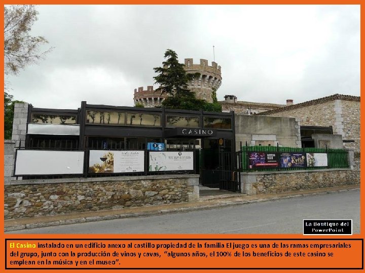 El Casino instalado en un edificio anexo al castillo propiedad de la familia El