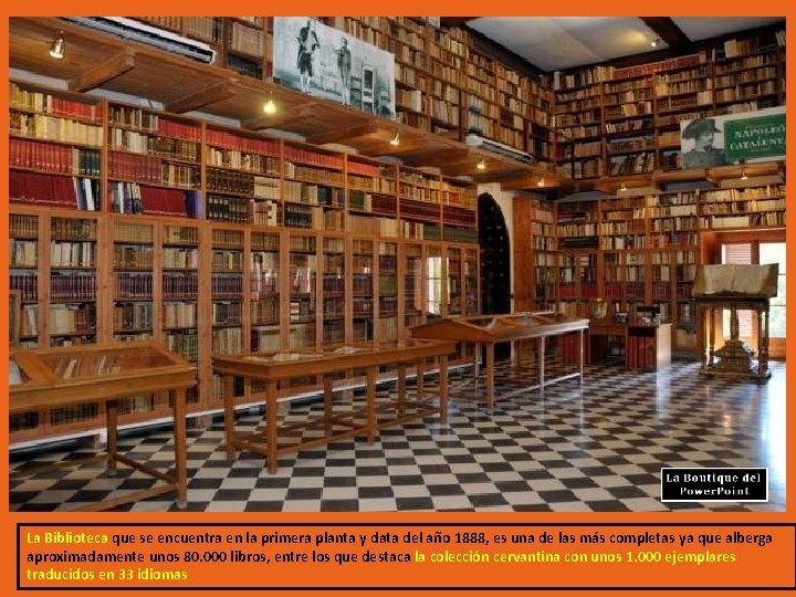 La Biblioteca que se encuentra en la primera planta y data del año 1888,