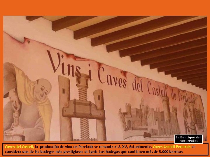 Caves del Castell, la producción de vino en Perelada se remonta al S. XV,
