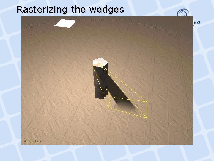 Rasterizing the wedges 