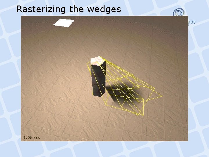 Rasterizing the wedges 