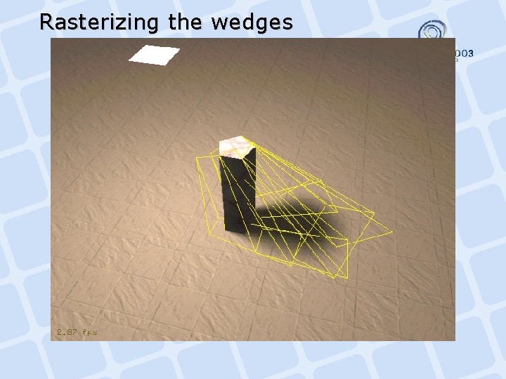 Rasterizing the wedges 