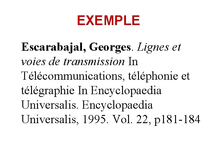 EXEMPLE Escarabajal, Georges. Lignes et voies de transmission In Télécommunications, téléphonie et télégraphie In