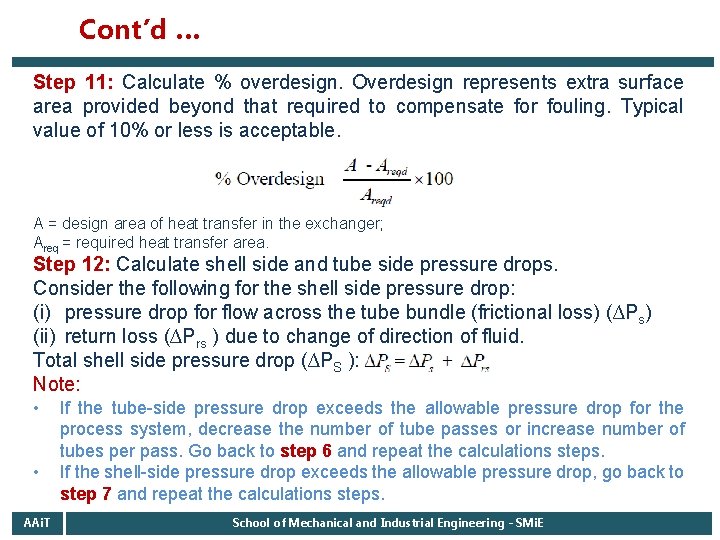 Cont’d … Step 11: Calculate % overdesign. Overdesign represents extra surface area provided beyond Cont’d … Step 11: Calculate % overdesign. Overdesign represents extra surface area provided beyond