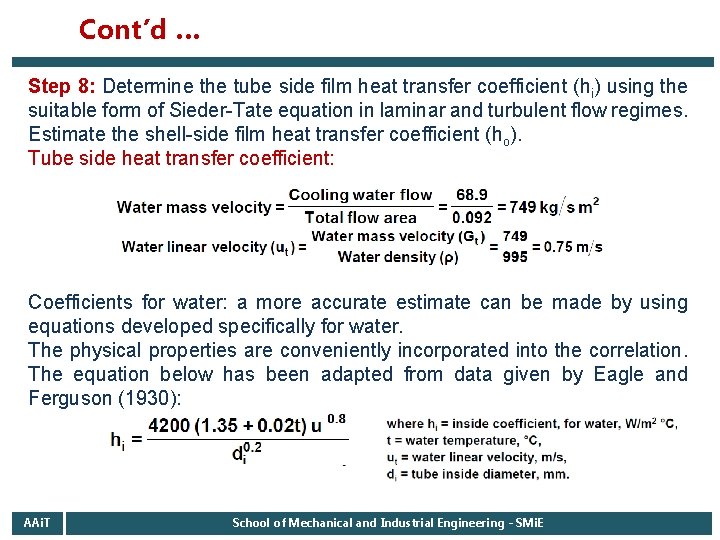 Cont’d … Step 8: Determine the tube side film heat transfer coefficient (hi) using Cont’d … Step 8: Determine the tube side film heat transfer coefficient (hi) using