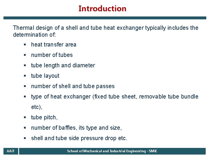 Introduction Thermal design of a shell and tube heat exchanger typically includes the determination Introduction Thermal design of a shell and tube heat exchanger typically includes the determination