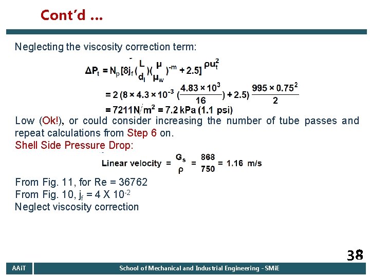 Cont’d … Neglecting the viscosity correction term: Low (Ok!), or could consider increasing the Cont’d … Neglecting the viscosity correction term: Low (Ok!), or could consider increasing the