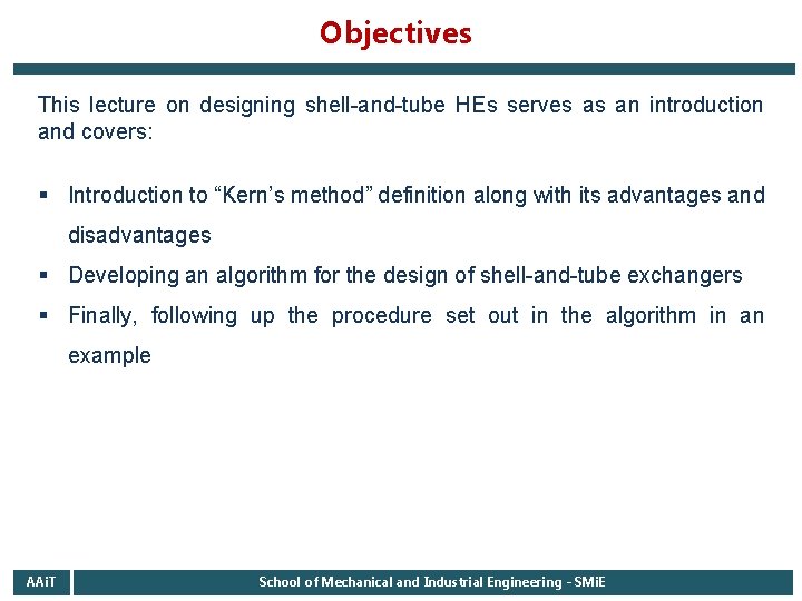Objectives This lecture on designing shell-and-tube HEs serves as an introduction and covers: § Objectives This lecture on designing shell-and-tube HEs serves as an introduction and covers: §