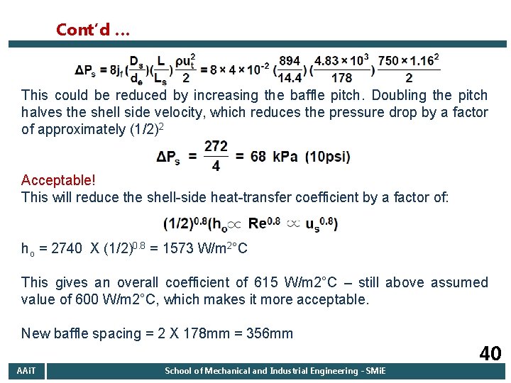 Cont’d … This could be reduced by increasing the baffle pitch. Doubling the pitch Cont’d … This could be reduced by increasing the baffle pitch. Doubling the pitch