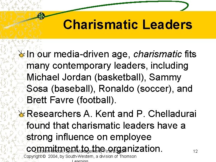 Charismatic Leaders In our media-driven age, charismatic fits many contemporary leaders, including Michael Jordan