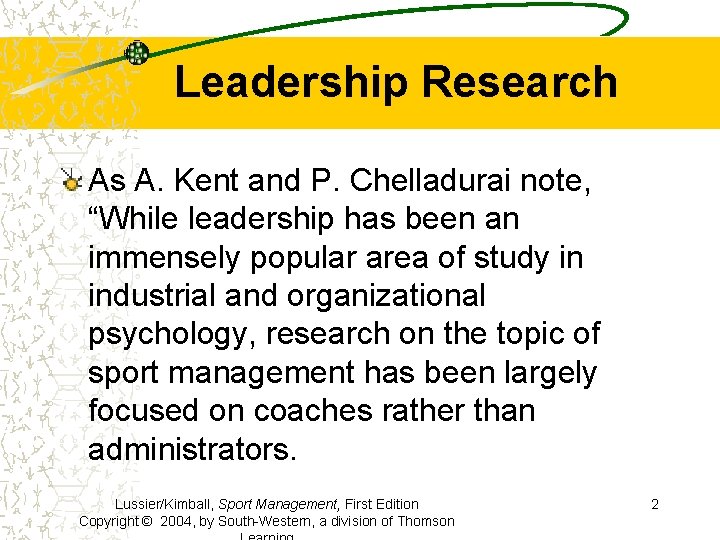 Leadership Research As A. Kent and P. Chelladurai note, “While leadership has been an