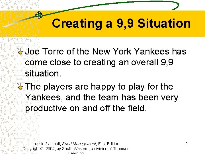 Creating a 9, 9 Situation Joe Torre of the New York Yankees has come