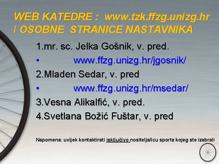 WEB KATEDRE : www. tzk. ffzg. unizg. hr I OSOBNE STRANICE NASTAVNIKA 1. mr.