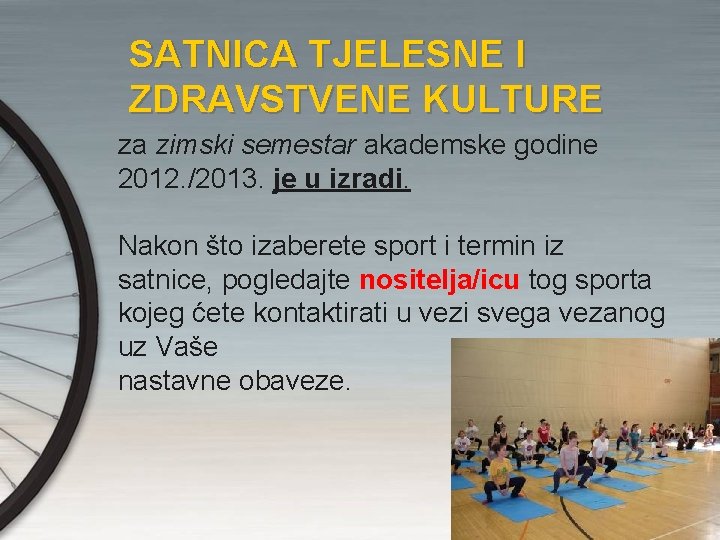 SATNICA TJELESNE I ZDRAVSTVENE KULTURE za zimski semestar akademske godine 2012. /2013. je u