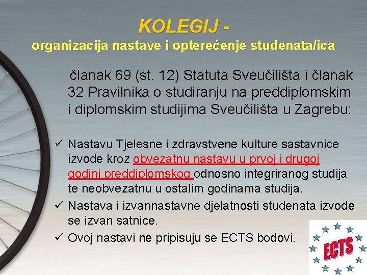 KOLEGIJ organizacija nastave i opterećenje studenata/ica članak 69 (st. 12) Statuta Sveučilišta i članak