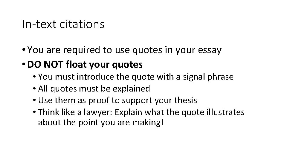 In-text citations • You are required to use quotes in your essay • DO