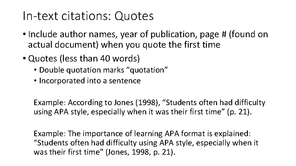 In-text citations: Quotes • Include author names, year of publication, page # (found on