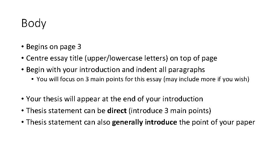 Body • Begins on page 3 • Centre essay title (upper/lowercase letters) on top
