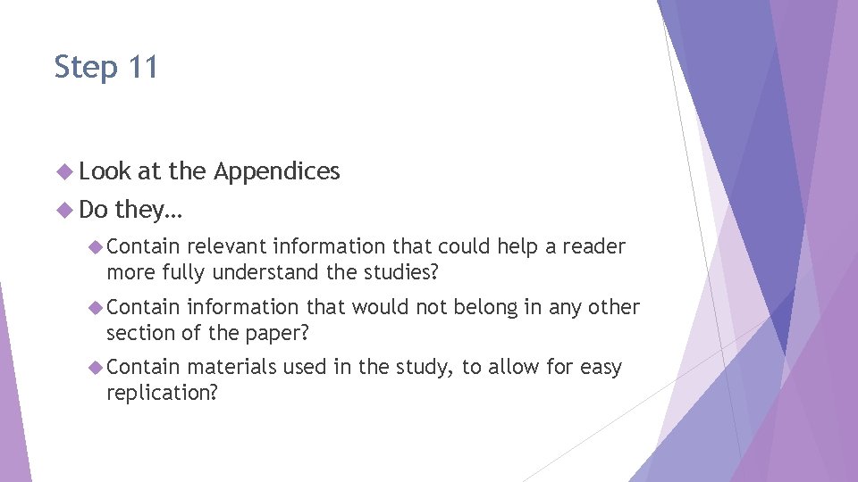 Step 11 Look Do at the Appendices they… Contain relevant information that could help