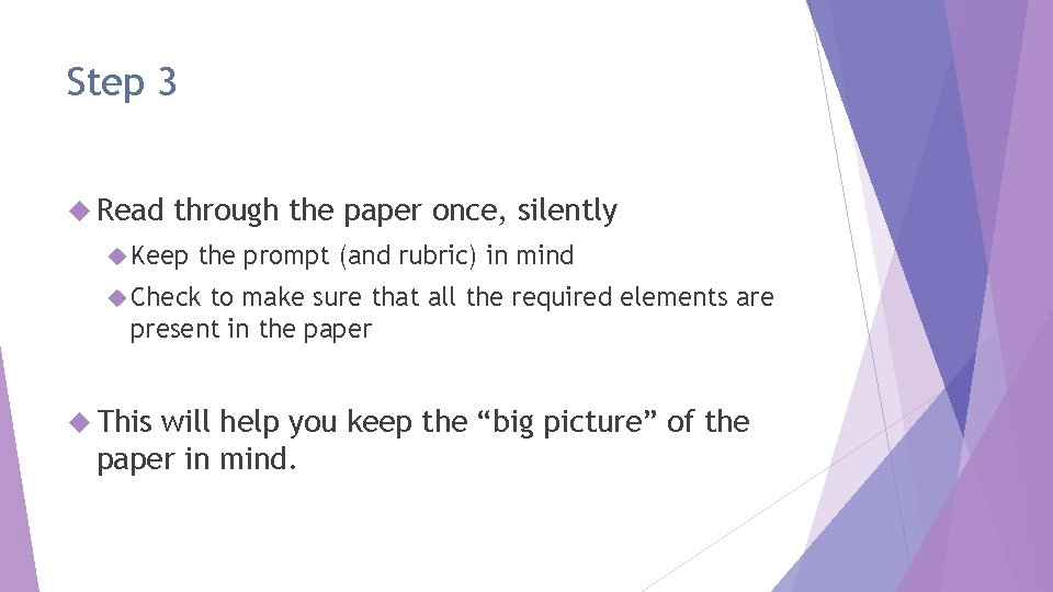 Step 3 Read through the paper once, silently Keep the prompt (and rubric) in
