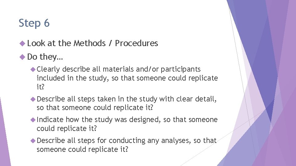 Step 6 Look Do at the Methods / Procedures they… Clearly describe all materials