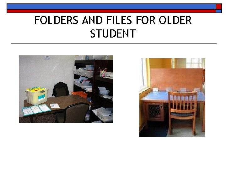 FOLDERS AND FILES FOR OLDER STUDENT 