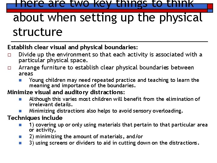There are two key things to think about when setting up the physical structure