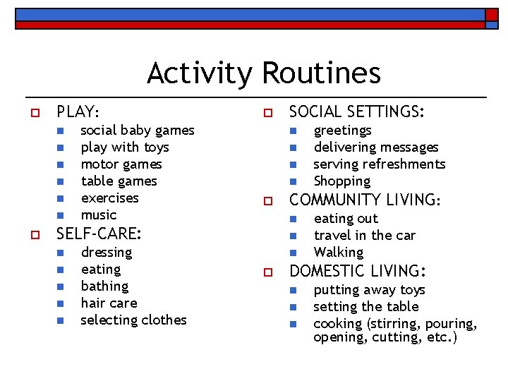 Activity Routines o PLAY: n n n o social baby games play with toys