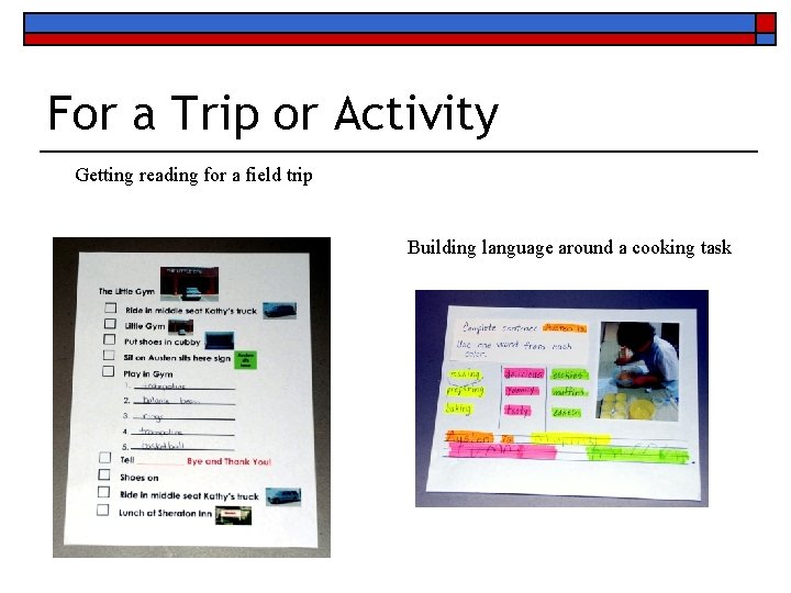 For a Trip or Activity Getting reading for a field trip Building language around