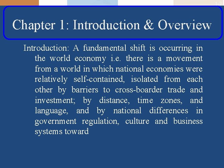 1 -2 Chapter 1: Introduction & Overview Introduction: A fundamental shift is occurring in