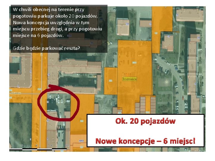 W chwili obecnej na terenie przy pogotowiu parkuje około 20 pojazdów. Nowa koncepcja uwzględnia