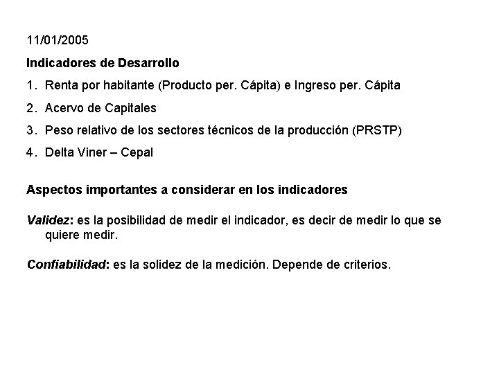 11/01/2005 Indicadores de Desarrollo 1. Renta por habitante (Producto per. Cápita) e Ingreso per.