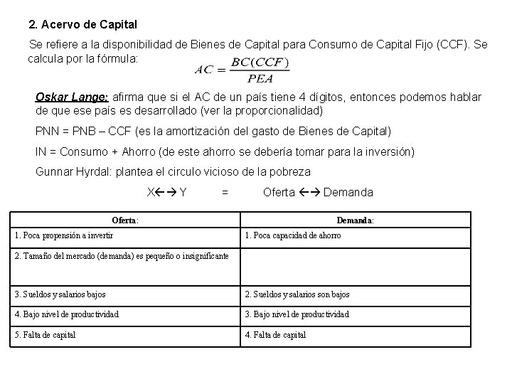 2. Acervo de Capital Se refiere a la disponibilidad de Bienes de Capital para