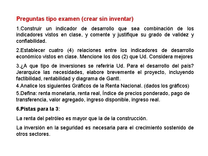 Preguntas tipo examen (crear sin inventar) 1. Construir un indicador de desarrollo que sea