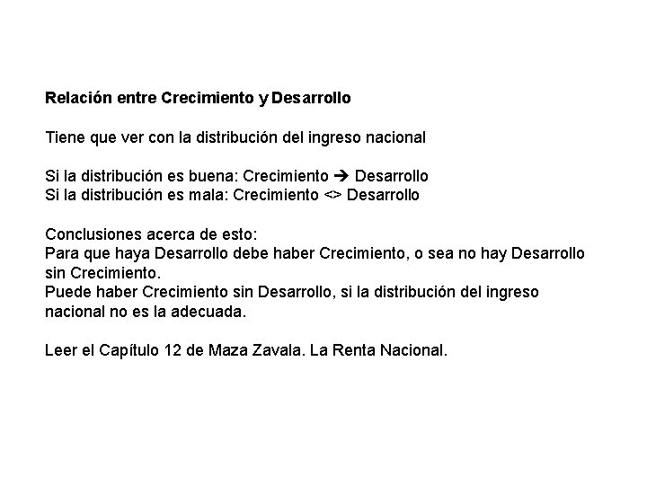 Relación entre Crecimiento y Desarrollo Tiene que ver con la distribución del ingreso nacional