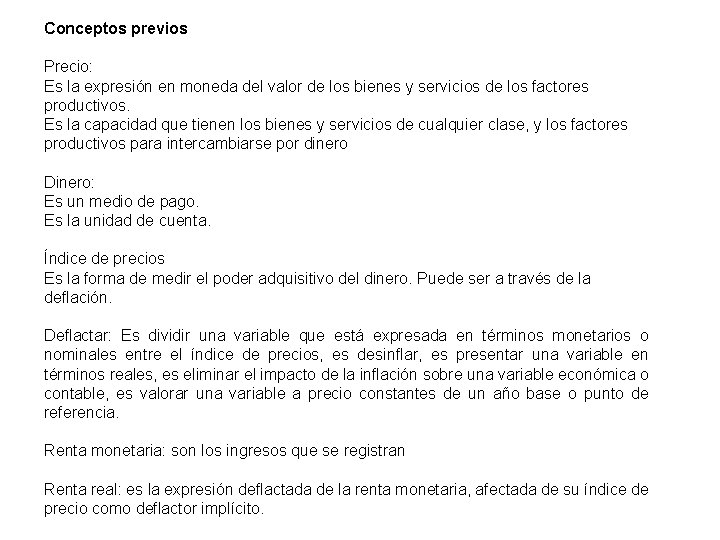 Conceptos previos Precio: Es la expresión en moneda del valor de los bienes y