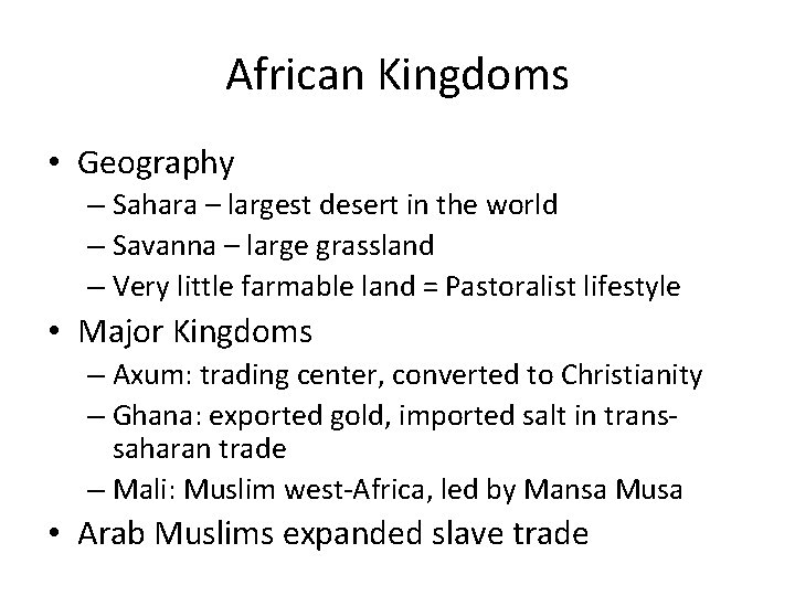 African Kingdoms • Geography – Sahara – largest desert in the world – Savanna