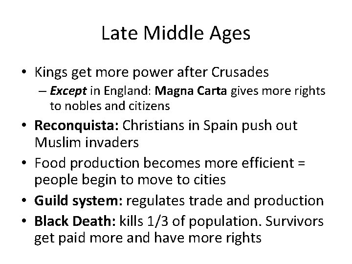 Late Middle Ages • Kings get more power after Crusades – Except in England: