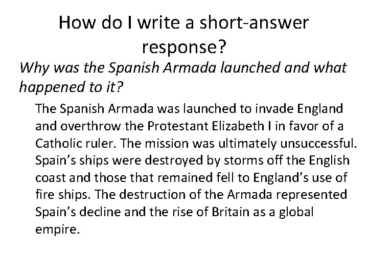 How do I write a short-answer response? Why was the Spanish Armada launched and