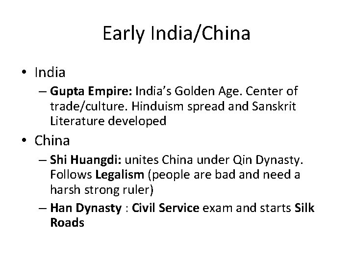 Early India/China • India – Gupta Empire: India’s Golden Age. Center of trade/culture. Hinduism