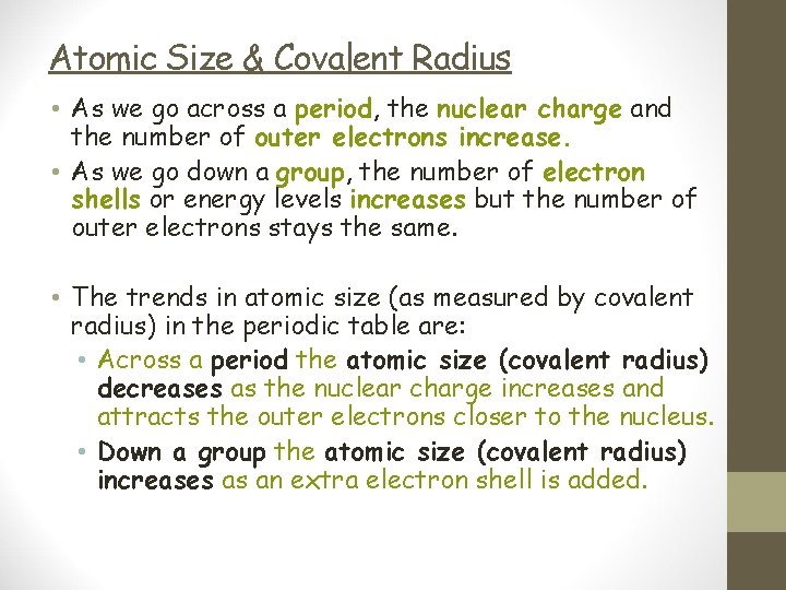 Atomic Size & Covalent Radius • As we go across a period, the nuclear