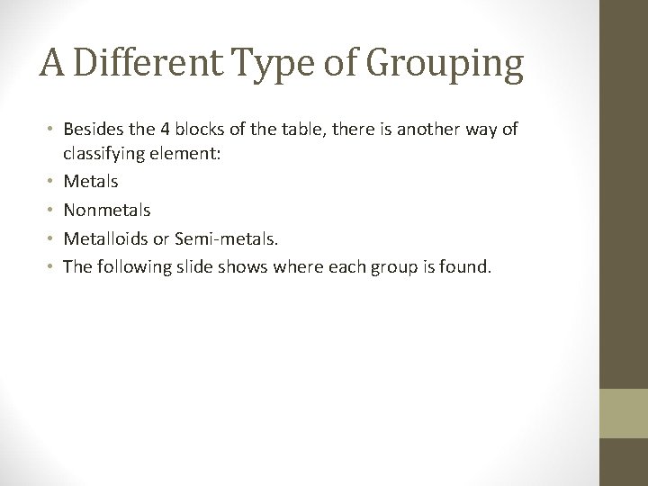 A Different Type of Grouping • Besides the 4 blocks of the table, there