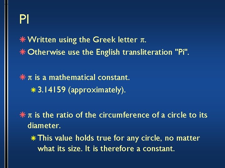 PI â Written using the Greek letter p. â Otherwise use the English transliteration
