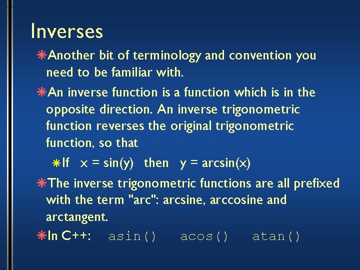 Inverses âAnother bit of terminology and convention you need to be familiar with. âAn